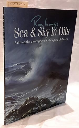 Roy Lang's Sea & Sky in Oils. Painting the Atmosphere and Majesty of the Sea. SIGHNED BY AUTHOR.
