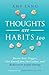 Seller image for Thoughts Are Habits Too: Master Your Triggers, Free Yourself from Diet Culture, and Rediscover Joyful Eating [Soft Cover ] for sale by booksXpress