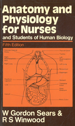 Anatomy and Physiology for Nurses and Students of Human Biology.
