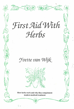 First Aid with Herbs. How herbs work and why they complement modern medical treatment.