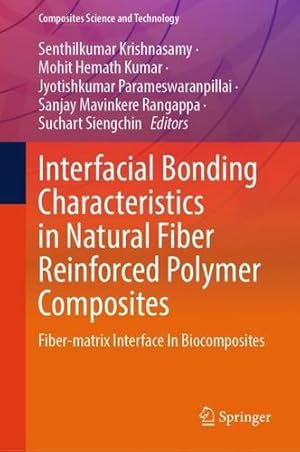 Imagen del vendedor de Interfacial Bonding Characteristics in Natural Fiber Reinforced Polymer Composites: Fiber-matrix Interface In Biocomposites (Composites Science and Technology) [Hardcover ] a la venta por booksXpress