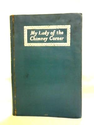 Seller image for My Lady of the Chimney Corner for sale by World of Rare Books