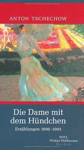 Die Dame mit dem Hündchen, Erzählungen 1896-1903 (Artemis & Winkler - Blaue Reihe).