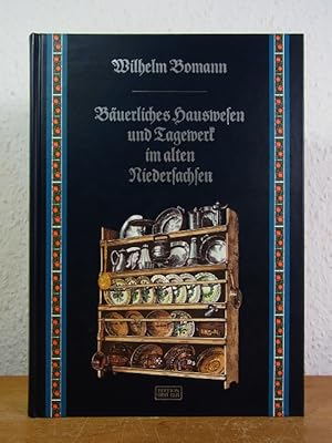 Seller image for Buerliches Hauswesen und Tagewerk im alten Niedersachsen [Faksimile-Ausgabe] for sale by Antiquariat Weber