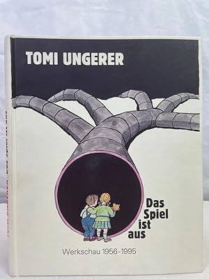 Seller image for Tomi Ungerer, das Spiel ist aus : Werkschau 1956 - 1995 ; [Wilhelm-Busch-Museum, Deutsches Museum fr Karikatur und Kritische Grafik, Hannover, 18.6.1995 - 20.8.1995 . Haus am Ltzowplatz, Berlin, Frderkreis Kulturzentrum Berlin e.V., 14.4.1996 - 27.5.1996]. Wilhelm-Busch-Museum Hannover, Deutsches Museum fr Karikatur und Kritische Grafik ; Les Muses de la Ville de Strasbourg. Hrsg. von Hans Joachim Neyer. [Katalog: Friedrich Gross. bers. aus dem Franz.: Carolin Frster] for sale by Antiquariat Bler