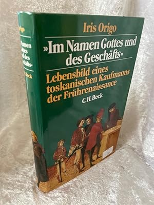 Image du vendeur pour Im Namen Gottes und des Geschfts. Lebensbild eines toskanischen Kaufmanns der Frhrenaissance [Aus d. Engl. bers. von Uta-Elisabeth Trott] mis en vente par Antiquariat Jochen Mohr -Books and Mohr-