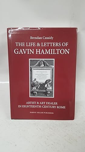 Seller image for The Life and Letters of Gavin Hamiton (1723-1798). Artist and Art Dealer in Eighteenth Century Rome. Vol II for sale by Cambridge Rare Books
