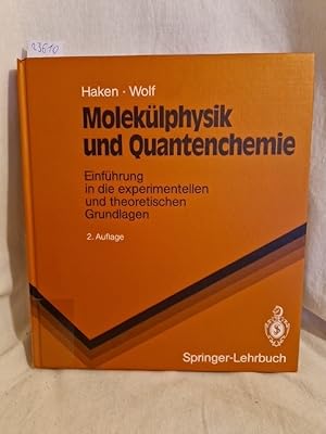 Molekülphysik und Quantenchemie: Einführung in die experimentellen und theoretischen Grundlagen. ...