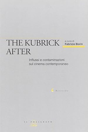 The Kubrick after. Influssi e contaminazioni sul cinema contemporaneo