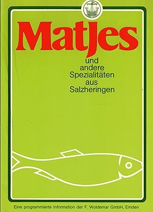 Seller image for Matjes und andere Spezialitten aus Salzheringen. Eine programmierte Information der F. Woldemar GmbH Fischverarbeitung, Emden for sale by Paderbuch e.Kfm. Inh. Ralf R. Eichmann