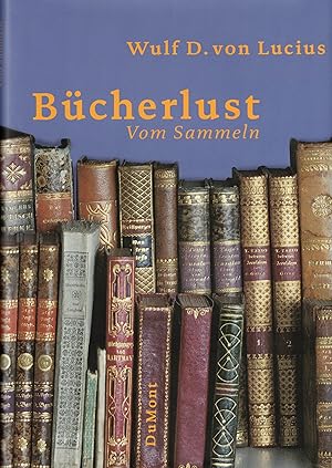 Bild des Verkufers fr Bcherlust. Vom Sammeln zum Verkauf von Paderbuch e.Kfm. Inh. Ralf R. Eichmann