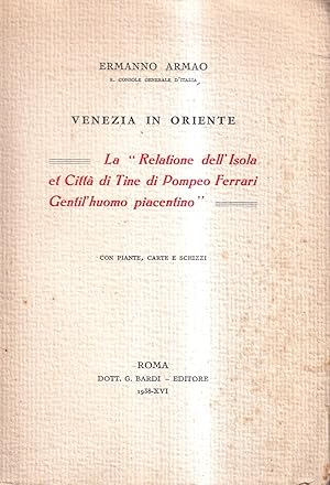 Seller image for La "Relatione dell'Isola et Citt di Tine di Pompeo Ferrari gentil'huomo piacentino" (Venezia in Oriente) for sale by Il Salvalibro s.n.c. di Moscati Giovanni