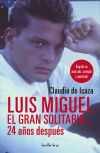 Imagen del vendedor de Luis Miguel, el gran solitario. 24 aos despus a la venta por Agapea Libros