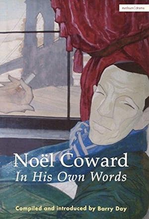 Image du vendeur pour Noel Coward in His Own Words: A Life in Quotes mis en vente par WeBuyBooks