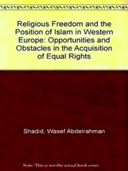 Seller image for Religious Freedom and the Position of Islam in Western Europe Opportunities and Obstacles in the Acquisition of Equal Rights for sale by Collectors' Bookstore