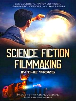 Bild des Verkufers fr Science Fiction Filmmaking in the 1980s: Interviews With Actors, Directors, Producers and Writers zum Verkauf von Collectors' Bookstore