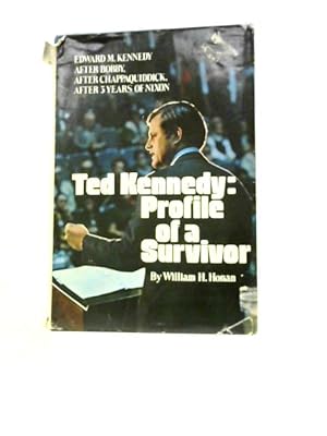 Bild des Verkufers fr Ted Kennedy: Profile of a Survivor zum Verkauf von World of Rare Books