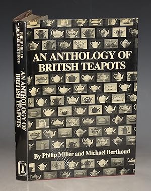 Imagen del vendedor de An Anthology of British Teapots. a la venta por PROCTOR / THE ANTIQUE MAP & BOOKSHOP