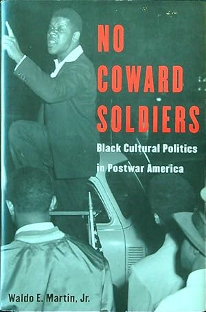 Immagine del venditore per No Coward Soldiers. Black Cultural Politics in Postwar America venduto da Librodifaccia