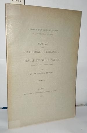 Image du vendeur pour Notice sur Catherine de Choiseul et Ursule de Saint-Astier ( extrait des mmoires de l'archologie Lorraine ) mis en vente par Librairie Albert-Etienne