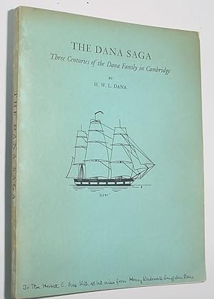 Seller image for The Dana Saga, Three Centuries of the Dana Family in Cambridge for sale by R Bryan Old Books