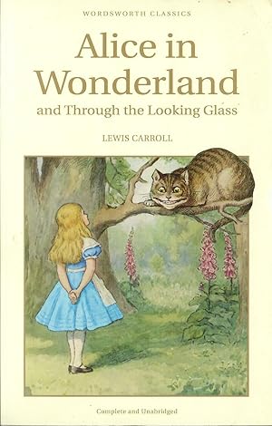 Seller image for Alice in Wonderland and Trough the Looking Glass - Alice's Adventurees in Wonderland & Trough the Looking-Glass; With Illusttrations by John Tenniel - Complet and Unabridged - Wordsworth Classics for sale by Walter Gottfried