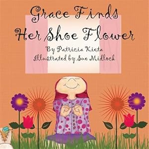 Bild des Verkufers fr Grace Finds Her Shoe Flower zum Verkauf von GreatBookPricesUK