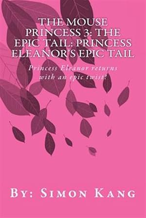 Seller image for Princess Eleanor's Epic Tail : Princess Eleanor Returns With an Epic Twist! for sale by GreatBookPrices