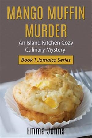 Seller image for Mango Muffin Murder : Island Kitchen Cozy Culinary Mystery for sale by GreatBookPricesUK