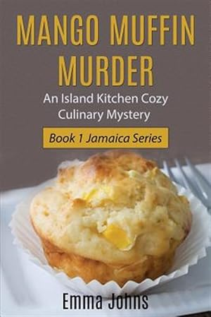 Seller image for Mango Muffin Murder : Island Kitchen Cozy Culinary Mystery for sale by GreatBookPrices