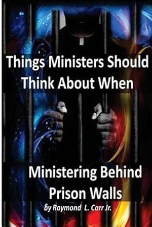 Imagen del vendedor de Things Ministers Should Think about When Ministering Behind Prison Walls a la venta por GreatBookPrices