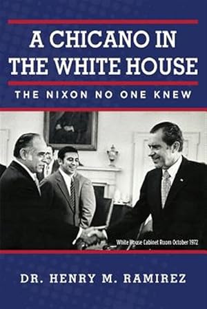 Immagine del venditore per A Chicano in the White House: The Nixon No One Knew venduto da GreatBookPrices