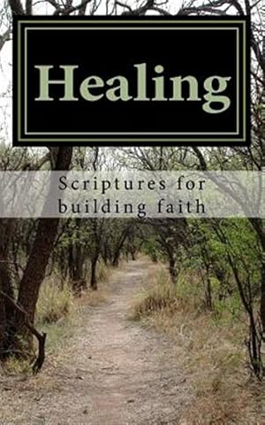 Image du vendeur pour Healing : Scriptures for Building Faith mis en vente par GreatBookPricesUK