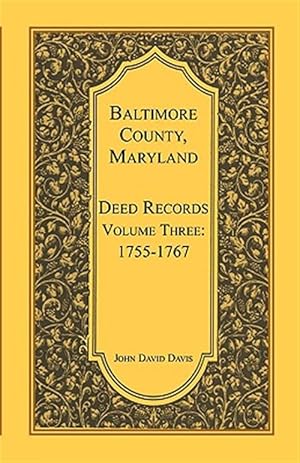 Bild des Verkufers fr Baltimore County, Maryland, Deed Records, Volume 3 zum Verkauf von GreatBookPrices