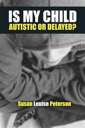 Image du vendeur pour Is My Child Autistic or Delayed? mis en vente par GreatBookPrices