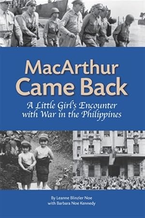 Immagine del venditore per MacArthur Came Back: A Little Girl's Encounter With War in the Philippines venduto da GreatBookPrices