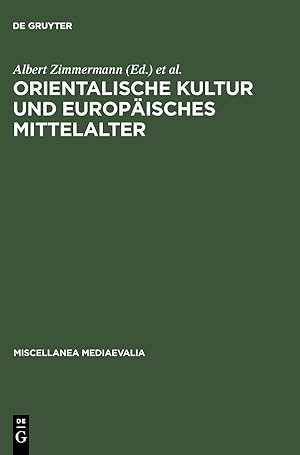 Seller image for Orientalische Kultur und europisches Mittelalter (Miscellanea Mediaevalia, 17) (German Edition) for sale by Redux Books