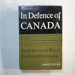 Bild des Verkufers fr In defence of Canada: From the Great War to the Great Depression zum Verkauf von Gebrauchtbcherlogistik  H.J. Lauterbach