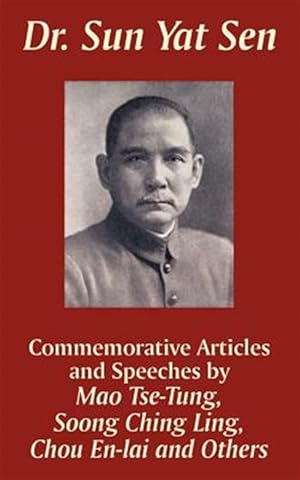 Imagen del vendedor de Dr. Sun Yat Sen : Commemorative Articles and Speeches a la venta por GreatBookPrices