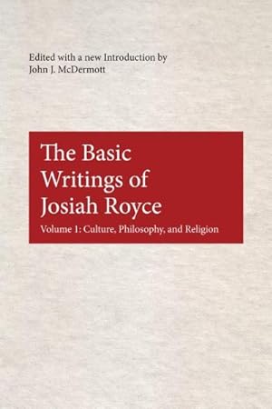 Immagine del venditore per Basic Writings Of Josiah Royce : Culture, Philosophy, And Religion venduto da GreatBookPrices