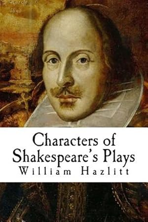 Immagine del venditore per Characters of Shakespeare's Plays venduto da GreatBookPrices