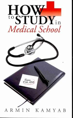 Image du vendeur pour How to Study in Medical School mis en vente par GreatBookPrices