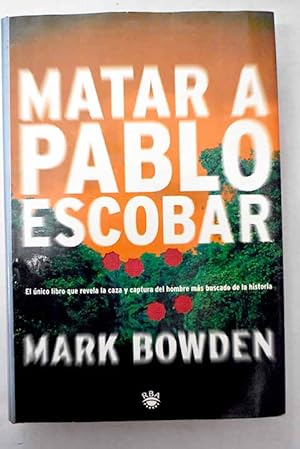 Seller image for Matar a Pablo Escobar for sale by Alcan Libros