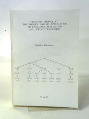 Seller image for Prosodic Phonology: The Theory and Its Application to Language Acquisition and Speech Processing for sale by World of Rare Books