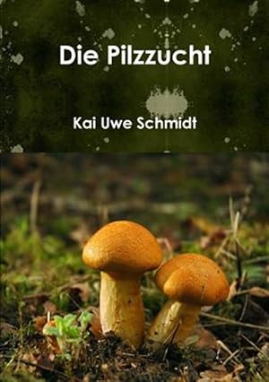 Imagen del vendedor de Die Pilzzucht -Language: german a la venta por GreatBookPrices