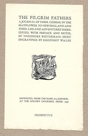 Bild des Verkufers fr The Pilgrim Fathers: A Journal Of Their Coming In The Mayflower To New England And Their Life And Adventures There (Reprinted From The Rare 1622 Edition) [Prospectus] zum Verkauf von The Bookshop at Beech Cottage