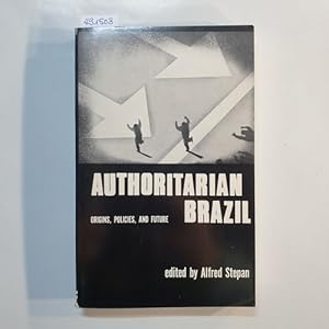 Bild des Verkufers fr Authoritarian Brazil: Origins, Policies, and Future zum Verkauf von Gebrauchtbcherlogistik  H.J. Lauterbach