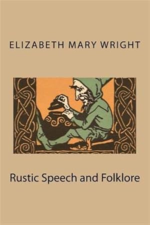 Imagen del vendedor de Rustic Speech and Folklore a la venta por GreatBookPrices