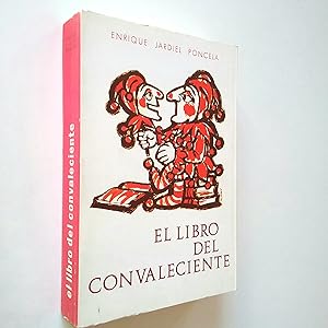 Bild des Verkufers fr El libro del convaleciente. Inyecciones de alegra para hospitales y sanatorios zum Verkauf von MAUTALOS LIBRERA