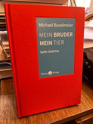 Bild des Verkufers fr Mein Bruder, mein Tier. Spte Gedichte. Herausgegeben fr die Stadt Heidelberg von Michael Braun. zum Verkauf von Altstadt-Antiquariat Nowicki-Hecht UG